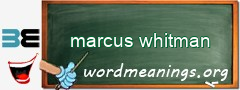 WordMeaning blackboard for marcus whitman